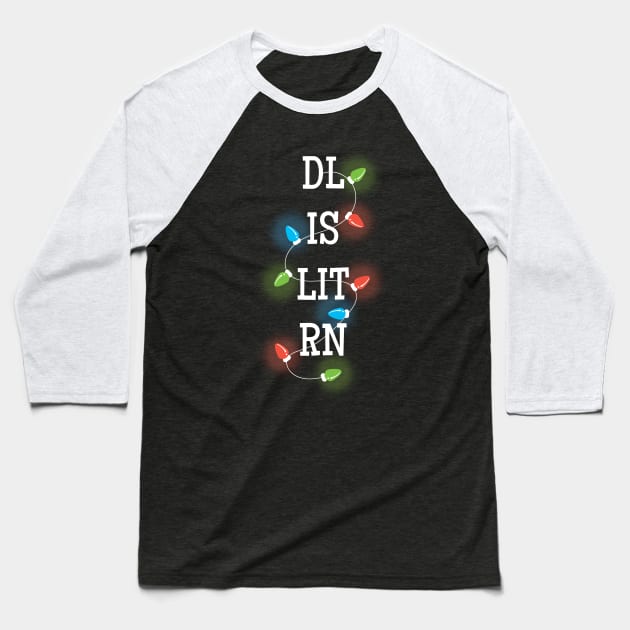 DL IS LIT RN Holiday Baseball T-Shirt by Heyday Threads